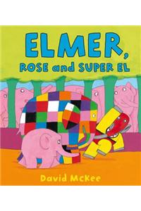 Elmer, Rose and Super El