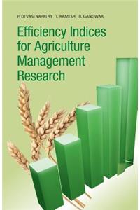 Efficiency Indices for Agriculture Management Research