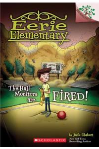 The Hall Monitors Are Fired!: A Branches Book (Eerie Elementary #8)