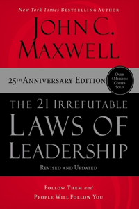 The 21 Irrefutable Laws of Leadership