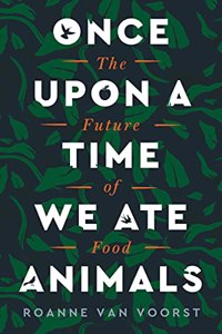 Once Upon a Time We Ate Animals