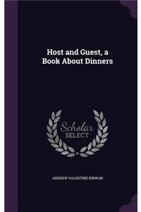 Host and Guest, a Book About Dinners