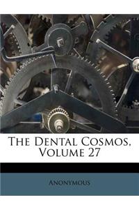 The Dental Cosmos, Volume 27