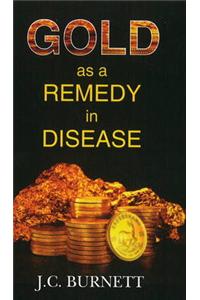 Gold as a Remedy in Disease