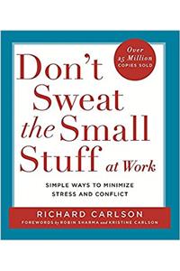 DON T SWEAT THE SMALL STUFF AT WOR