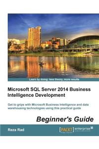 Microsoft SQL Server 2014 Business Intelligence Development Beginner's Guide