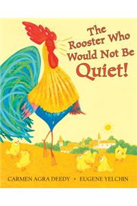 The Rooster Who Would Not Be Quiet!