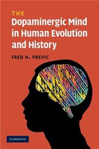 The Dopaminergic Mind in Human Evolution and History