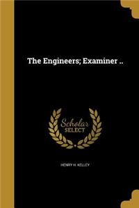 The Engineers; Examiner ..