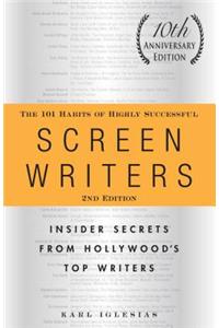 The 101 Habits of Highly Successful Screenwriters, 10th Anniversary Edition