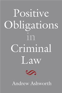 Positive Obligations in Criminal Law