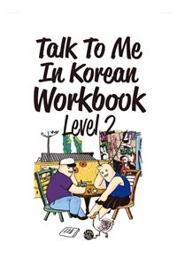 Talk To Me In Korean Workbook Level 2