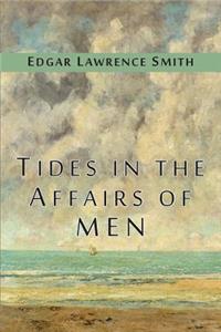 Tides in the Affairs of Men