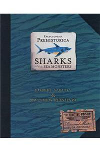 Encyclopedia Prehistorica Sharks and Other Sea Monsters