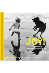 Joy!: Photographs of Life's Happiest Moments (Uplifting Books, Happiness Books, Coffee Table Photo Books)