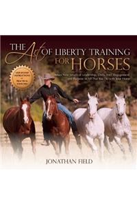 The Art of Liberty Training for Horses