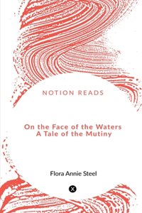 On the Face of the Waters A Tale of the Mutiny