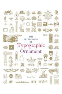 The Little Book of Typographic Ornament