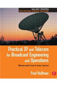 Practical IP and Telecom for Broadcast Engineering and Operations