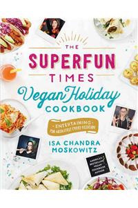 The Superfun Times Vegan Holiday Cookbook