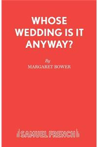 Whose Wedding Is It Anyway?