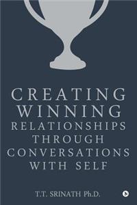 Creating Winning Relationships Through Conversations with Self