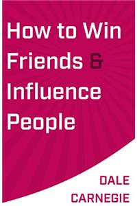 How to Win Friends and Influence People