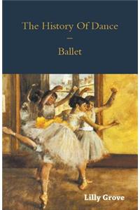 The History Of Dance - Ballet