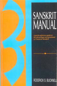 Sanskrit Manual: A Quick Reference Guide to Phonology and Grammar of Classical Sanskrit