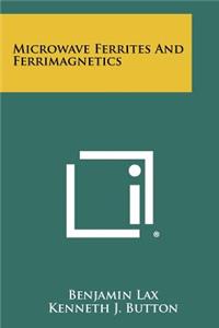 Microwave Ferrites And Ferrimagnetics