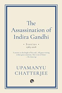 The Assassination of Indira Gandhi Stories, 1985-2018