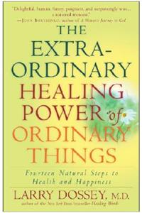 Extraordinary Healing Power of Ordinary Things