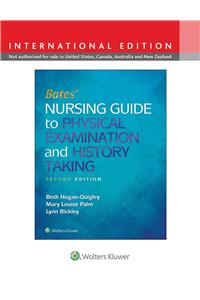 Bates' Nursing Guide to Physical Examination and History Taking