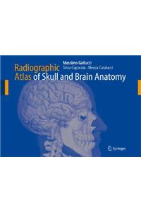 Radiographic Atlas of Skull and Brain Anatomy