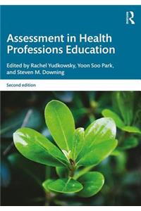 Assessment in Health Professions Education