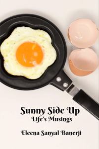 Sunny Side Up: Life's Musings