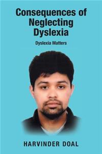 Consequences of Neglecting Dyslexia