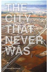 The City That Never Was