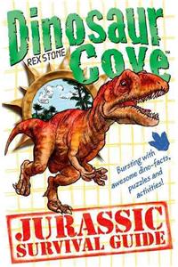 Dinosaur Cove: A Jurassic Survival Guide