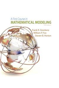 A First Course in Mathematical Modeling