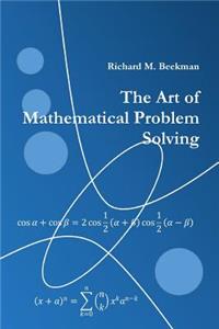 The Art of Mathematical Problem Solving