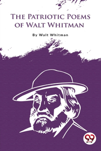 Patriotic Poems Of Walt Whitman