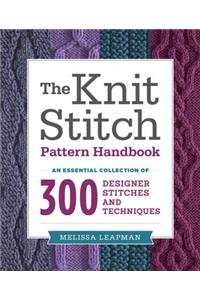 The Knit Stitch Pattern Handbook