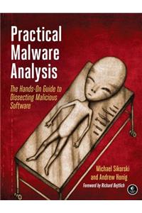 Practical Malware Analysis: The Hands-On Guide to Dissecting Malicious Software