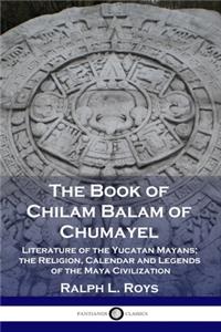 The Book of Chilam Balam of Chumayel