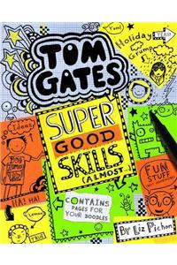 Tom Gates #10: Super Good Skills (Almost . . .)