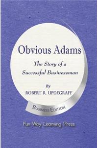 Obvious Adams -- The Story of a Successful Businessman