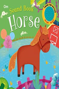 Sound Book- Horse ( Board book for children): Om Sound Book (Sound Book Series)