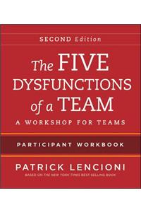 The Five Dysfunctions of a Team Participant Workbook