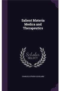 Salient Materia Medica and Therapeutics